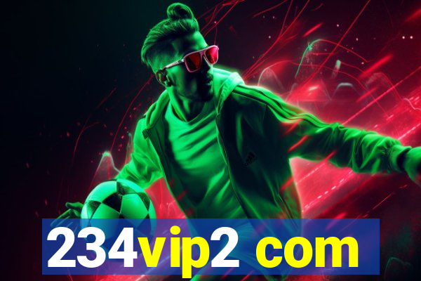 234vip2 com